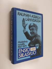 Rauhan asialla Lähi-idässä : muistelmia vuosilta 1967-1979