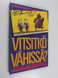Vitsitkö vähissä