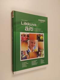 Liikkuva äiti : opas odotusajan ja synnytyksen jälkeiseen liikuntaan