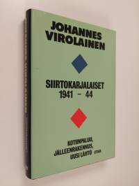 Siirtokarjalaiset 1941-44 : kotiinpaluu, jälleenrakennus, uusi lähtö (signeerattu, tekijän omiste)