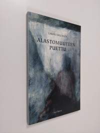 Alastomuuteen puettu