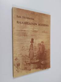 Raahelainen maisema : valikoima kotiseuturunoja : Eeli Yli-Mattila (signeerattu, tekijän omiste)