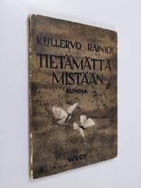 Tietämättä mistään : runoja