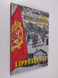 Lippulinnat : Juhla-, vappu- ja mielenosoituskulkueita yli 100 vuotta