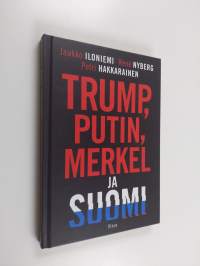 Trump, Putin, Merkel ja Suomi