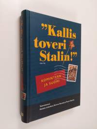 Kallis toveri Stalin : Komintern ja Suomi