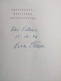 Presidentti Koiviston adjutanttina (signeerattu, tekijän omiste)