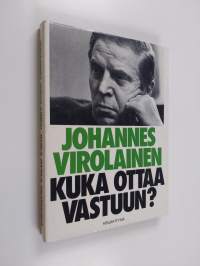 Kuka ottaa vastuun? : ratkaisuja, ajatuksia ja asenteita vaalikaudelta 1975-78