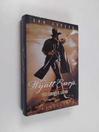 Wyatt Earp : mies, lainvartija, legenda