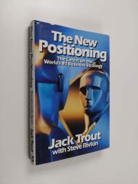 The new positioning : the latest on the world&#039;s number 1 business strategy