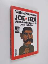 Joe-setä : aikalaisten kertomuksia Josef Stalinista