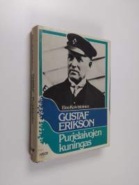 Gustaf Erikson : purjelaivojen kuningas