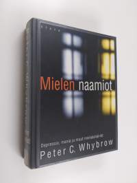 Mielen naamiot : depressio, mania ja muut mielialahäiriöt