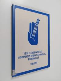 Viisi vuosikymmentä vammaisten yhdistystoimintaa Riihimäellä - 1941-1991