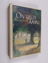 On vasta aamu