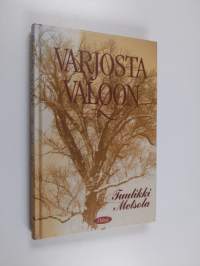 Varjosta valoon
