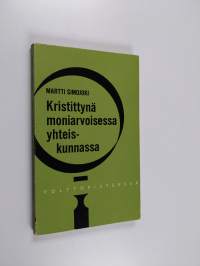 Kristittynä moniarvoisessa yhteiskunnassa