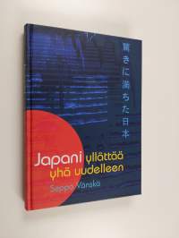 Japani yllättää yhä uudelleen : kaksikymmentä vuotta lähetin kyydissä (signeerattu, tekijän omiste)