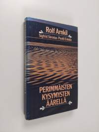 Perimmäisten kysymysten äärellä : kirjeenvaihtoa ja kirjoitelmia sairaskammion hiljaisuudessa