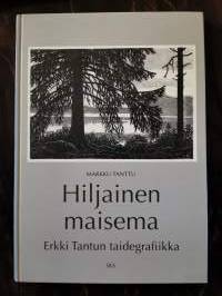 Hiljainen maisema. Erkki Tantun taidegrafiikka