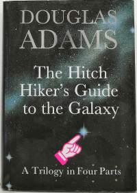 The Hitchhiker&#039;s Guide to the Galaxy: A Trilogy in Four Parts. (Fantasiaromaani)