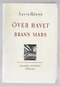 Över havet brann Mars Digitoitu julkaisuKirjaHenkilö Mörne, Arvid, Onerva, L., Vala, Katri, 1901-Schildt 1939