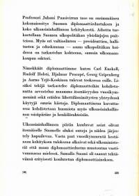 Suomen diplomaattiedustus ja ulkopolitiikan hoito itsenäistymisestä talvisotaan. 1968.1.p. 1. kokonaisesistys koko ulkoasiainhallinnon kehityksestä.