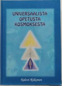 Universaalista opetusta kosmoksesta - Yhdistelmäkirja Osat II ja III (Rajatieto, henkisyys)