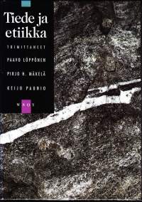 Tiede ja etiikka, 1991. 1.p. Eri kirjoittajien pohdintoja tutkimuseettisistä ongelmista suomalaisissa tiedeyhteisöissä. Katso kirjoittajat kuvista.