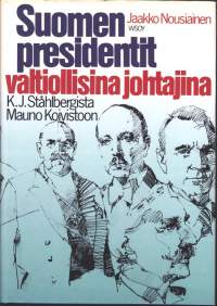 Suomen presidentit valtiollisina johtajina : K. J. Ståhlbergista Mauno Koivistoon, 1985. 1.p.