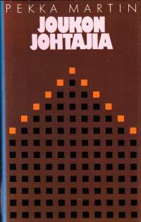 Pekka Martin - Joukon johtajia, 1988. 1.p. Näkemyksiä ja kokemuksia siitä, miten pitää johtaa.  Ja miten ei.