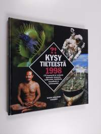 Kysy tieteestä 1998 : 170 kysymystä ja vastausta ihmisestä, luonnosta, kulttuurista, tekniikasta, maapallosta ja universumista