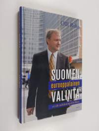 Suomen eurooppalainen valinta (signeerattu, tekijän omiste)