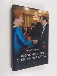 Huonomminkin olisi voinut käydä : esseitä elämästä, politiikasta ja yrittämisestä (signeerattu, tekijän omiste)