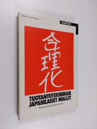 Tuotantotekniikan japanilaiset mallit - yksinkertaisuus tehokkuuden avaimena