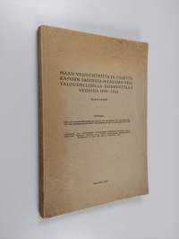 Maan vesisuhteista ja viljelyskasvien sadoista Maasojan vesitaloudellisella koekentällä vuosina 1939-1944 (signeerattu, tekijän omiste)