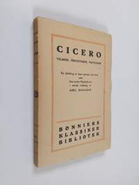 Cicero : talaren, författaren, politikern