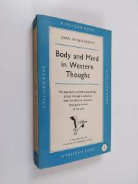 Body and Mind in Western Thought - An Introduction to Some Origins of Modern Psychology