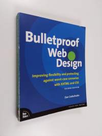 Bulletproof Web design : improving flexibility and protecting against worst-case scenarios with XHTML and CSS