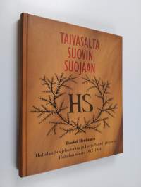 Taivasalta suovin suojaan : Hollolan suojeluskunta ja Lotta Svärd -järjestön Hollolan osasto 1917-1944