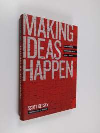 Making ideas happen : overcoming the obstacles between vision and reality - Overcoming the obstacles between vision and reality