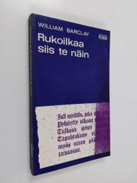 Rukoilkaa siis te näin : Johdatusta Herran rukoukseen