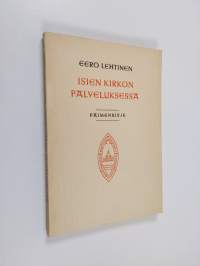 Isien kirkon palveluksessa : paimenkirje Lapuan hiippakunnalle (tekijän omiste, signeerattu)