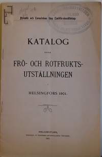 Katalog öfver Frö- och Rotfruktsutställningen