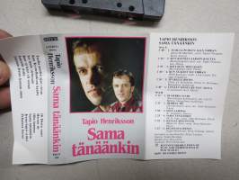 Tapio Henriksson - Sama tänäänkin -C-kasetti / C-cassette