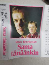 Tapio Henriksson - Sama tänäänkin -C-kasetti / C-cassette