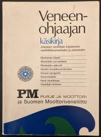 Veneenohjaajan käsikirja - Jokaisen veneilijän käytännön vesilläliikkumistiedot ja yleistiedot