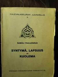 Syntymä, lapsuus ja kuolema. Vienan Karjalan tapoja ja uskomuksia