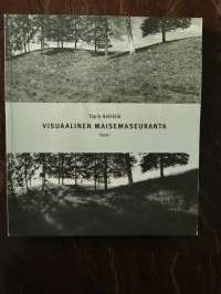 Visuaalinen maisemaseuranta. Kulttuurimaiseman muutosten valokuvadokumentointi