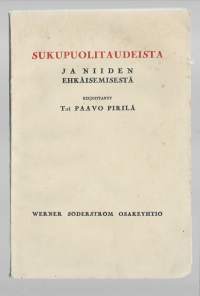 Sukupuolitaudeista ja niitten ehkäisemisestäKirjaHenkilö Pirilä, Paavo, 1883-1957.WSOY 1927.Ulkoasu